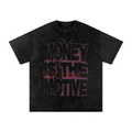 Money is the motive shirt